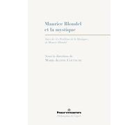Maurice Blondel et la mystique: Suivi de "Le problème de la mystique", de Maurice Blondel