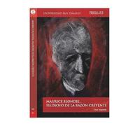 MAURICE BLONDEL, FILÓSOFO DE LA RAZÓN CREYENTE: 83
