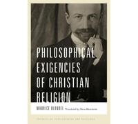 Maurice Blondel Philosophical Exigencies of Christian Religio (Copertina rigida)