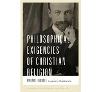 Maurice Blondel Philosophical Exigencies of Christian Religion (Tascabile)