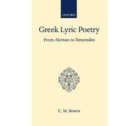 Maurice Bowra Greek Lyric Poetry from Alcman to Simonides (Copertina rigida)