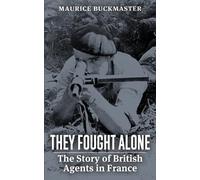 Maurice Buckmaster They Fought Alone (Tascabile)