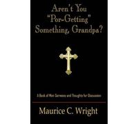 Maurice C. Wright Aren't You "Por-Getting" Something, Grandpa? (Tascabile)
