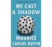 Maurice Carlos Ruffin We Cast a Shadow (Tascabile)
