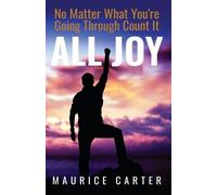 Maurice Carter No Matter What You're Going Through, Count It All Joy (Tascabile)