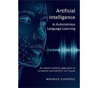 Maurice Claypol Artificial Intelligence in Autonomous Language Learn (Tascabile)