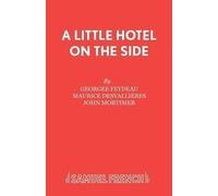 Maurice Desvallieres Georges Feydeau A Little Hotel on the Side (Tascabile)