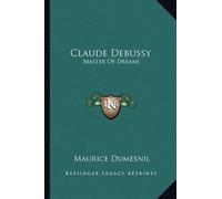 Maurice Dumesnil Claude Debussy (Tascabile)