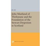 Maurice Dupont John Maitland of Thirlestane and the Foundati (Copertina rigida)