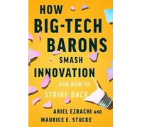 Maurice E. Stuck How Big-Tech Barons Smash Innovation-and How (Copertina rigida)