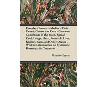 Maurice Ernest Everyday Chronic Maladies - Their Causes, Course and (Tascabile)