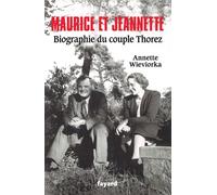 Maurice et Jeannette: Biographie du couple Thorez