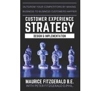 Maurice Fitzger Customer Experience Strategy - Design & Implementat (Tascabile)