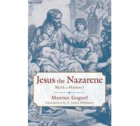 Maurice Goguel Jesus the Nazarene (Tascabile)