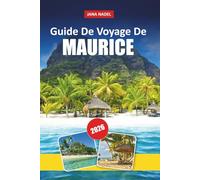MAURICE GUIDE DE VOYAGE 2026: Découvrez des plages immaculées, des aventures sur l'île, des joyaux culturels et des conseils d'experts pour une escapade inoubliable.