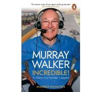 Maurice Hamilton Murray Walker: Incredible (Tascabile)