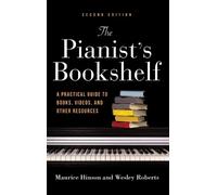 Maurice Hinson Wesley Rob The Pianist's Bookshelf, Second Edi (Copertina rigida)