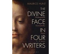 Maurice Hunt The Divine Face in Four Writers (Tascabile)