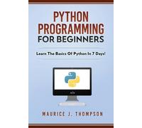 Maurice J Thomp Python Programming For Beginners - Learn The Basics (Tascabile)