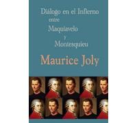 Maurice Joly Diálogo en el infierno entre Maquiavelo y Montesquieu (Tascabile)