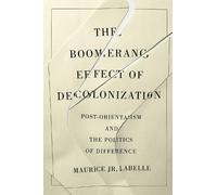 Maurice Jr. Labelle The Boomerang Effect of Decolonization (Copertina rigida)