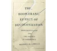 Maurice Jr. Labelle The Boomerang Effect of Decolonization (Copertina rigida)