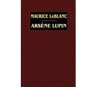 Maurice Leblanc Arsene Lupin (Copertina rigida)