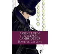 Maurice LeBlanc Arsene Lupin, Gentleman-Cambrioleur (Tascabile)