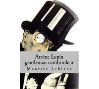 Maurice LeBlanc Arsene Lupin gentleman cambrioleur (Tascabile)