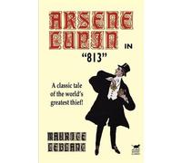 Maurice Leblanc Arsene Lupin in 813 (Tascabile)
