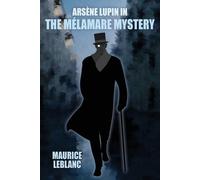 Maurice LeBlanc Arsene Lupin in The Mélamare Mystery (Tascabile)