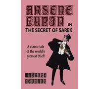 Maurice LeBlanc Arsene Lupin in The Secret of Sarek (Tascabile)