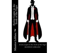 Maurice LeBlanc Arséne Lupin in the Teeth of the Tiger (Tascabile)