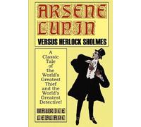 Maurice LeBlanc Arsene Lupin Vs. Herlock Sholmes (Tascabile)
