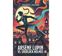 Maurice LeBlanc Arsène Lupin vs. Sherlock Holmes. Adventure Novel. M (Tascabile)