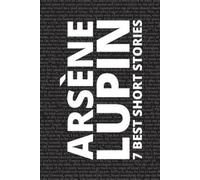 Maurice LeBlanc August Nemo 7 best short stories - Arsène Lupin (Tascabile)