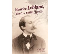 Maurice Leblanc, avec ou sans Lupin