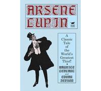 Maurice LeBlanc Edgar Jepson Arsene Lupin (Tascabile)