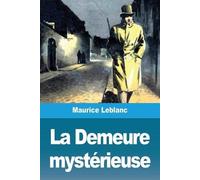 Maurice LeBlanc La Demeure mystérieuse (Tascabile)