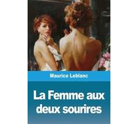 Maurice LeBlanc La Femme aux deux sourires (Tascabile)