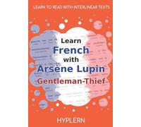 Maurice LeBlanc Learn French with Arsène Lupin Gentleman-Thief (Tascabile)
