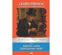 Maurice LeBlanc Learn French with Arsène Lupin Gentleman-Thief (Tascabile)
