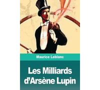 Maurice LeBlanc Les Milliards d'Arsène Lupin (Tascabile)