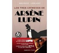 Maurice Leblanc Los tres crímenes de Arsène Lupin / Arsène Lupin's T (Tascabile)
