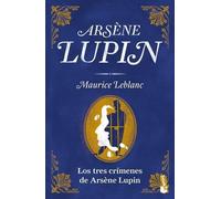 Maurice LeBlanc Los Tres Crímenes de Arsène Lupin (Tascabile)