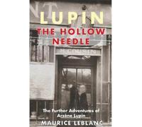 Maurice LeBlanc Lupin: The Hollow Needle (Tascabile)