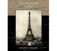 Maurice LeBlanc The Blonde Lady (Tascabile)