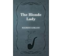 Maurice LeBlanc The Blonde Lady (Tascabile) Arsène Lupin