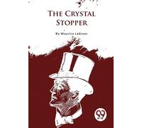Maurice Leblanc The Crystal Stopper (Tascabile)
