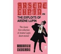 Maurice LeBlanc The Exploits of Arsene Lupin (Copertina rigida)